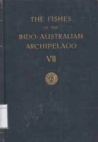 Image of The Fishes of the Indo-Australian ArhipelagoVII: Perciformes (Continued) Families: Chaetodontidae, Toxotidae, Monodactylidae, Pempheridae, Kyphosidae, Lutjanidae, Lobotidae, Sparidae, Nandidae, Sciaenidae, Malacanthidae, Cepolidae