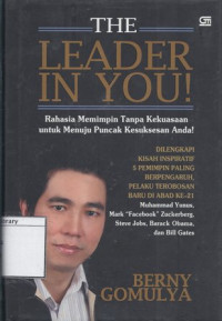 Image of The Leader In You: Rahasia Memimpin Tanpa Kekuasaan untuk Menuju Puncak Kesuksesan Anda!