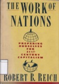 Image of The Work of Nations: Preparing Ourselves for 21st Century The Work of Nations: Preparing Ourselves for 21st Century Capitalism