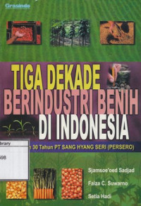 Image of Tiga Dekade Berindustri Benih di Indonesia: Peringatan 30 Tahun PT Sang Hyang Seri