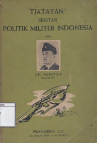 Image of Tjatatan Tjatatan Sekitar Politik Militer Indonesia