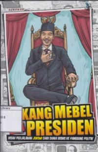 Image of Tukang Mebel Jadi Presiden: Kisah Perjalanan Jokowi dari Dunia Bisnis ke Panggung Politik