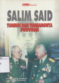 Image of Tumbuh dan Tumbangnya Dwifungsi: Perkembangan Pemikiran Politik Militer Indonesia 1958-2000