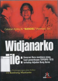Image of Widjanarko File: Generasi Baru Membaca Ulang Hasil Pemeriksaan TEPERPU 1970 terhadap Adjudan Bung Karno