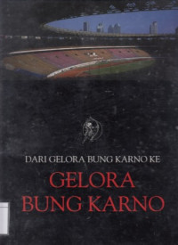 Image of Dari Gelora Bung Karno ke Gelora Bung Karno