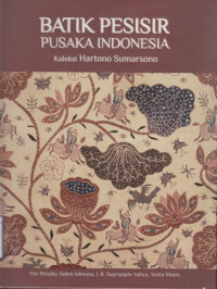 Image of Batik Pesisir Pusaka Indonesia: koleksi Hartono Sumarsono