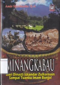 Image of Minangkabau: Dari Dinasti Iskandar Zulkarnain Sampai Tuanku Imam Bonjol