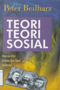 Image of Teori -teori Sosial: observasi kritis terhadap para filosof terkemuka