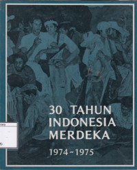 Image of 30 tahun Indonesia merdeka, 1974-1975