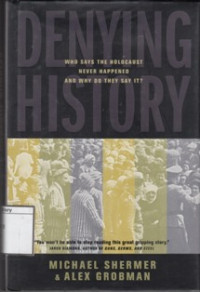 Image of Denying History : who says the hollocaust never happened and why do they say it ?