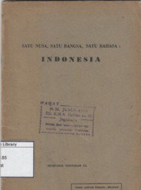 Image of Satu Nusa, Satu Bangsa, Satu Bahasa : Indonesia