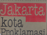 Image of Jakarta Kota Proklamasi : Januari 1945 - 1946