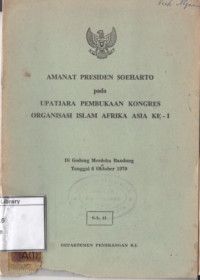 Image of Amanat Presiden Soeharto pada Upatjara Pembukaan Kongres Organisasi Islam Afrika Asia ke-1