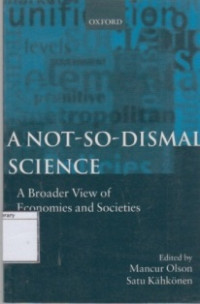 Image of A Not-So-Dismal Science: A Broader View of Economics and Society