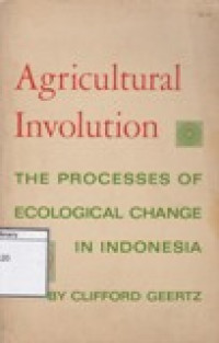 Image of Agricultural Involution: The Process Of Ecological Change In Indonesia