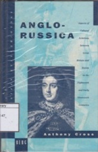 Image of Anglo-Russica: Aspects of Cultural Relations between Great Britain and Russia in the Eighteen and Early Nineteenth Centuries