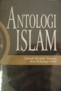 Image of Antologi Islam : Sebuah Risalah Tematis dari Keluarga Nabi