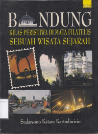Image of Bandung: Kilas Peristiwa di Mata Filatelis, Sebuah Wisata Sejarah