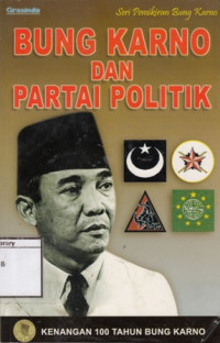 Image of Bung Karno dan Partai Politik: Kenangan 100 tahun Bung Karno