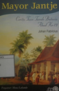 Image of Mayor Jantje: Cerita tuan tanah Batavia abad ke-19