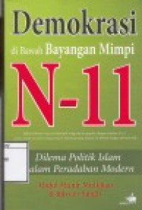 Image of Demokrasi di Bawah Bayangan Mimpi N-11: Dilema Politik Islam Dalam Peradaban Modern