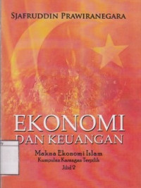 Image of Ekonomi dan Keuangan: Makna Ekonomi Islam, Kumpulan Karangan Terpilih