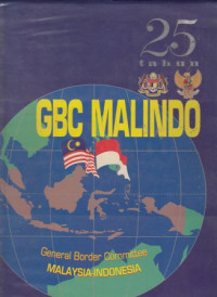 Image of 25 tahun GBC Malindo Malaysia-Indonesia = 25th anniversary General Border Committee Malaysia-Indonesia