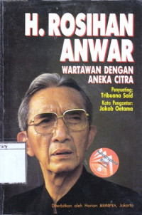 Image of H. Rosihan Anwar: Wartawan dengan aneka citra
