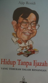 Image of Hidup Tanpa Ijazah: Yang Terekam Dalam Kenangan