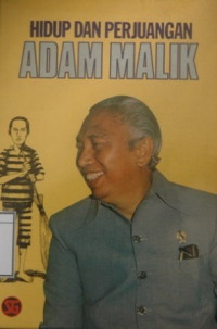 Image of Hidup dan Perjuangan Adam Malik