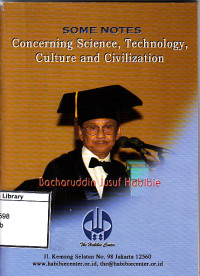 Image of Some notes concerning science, technology, culture and civilitation (Beberapa catatan mengenai ilmu pengetahuan, teknologi, budaya dan peradaban)