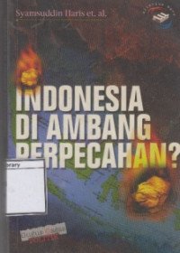 Image of Indonesia di Ambang Perpecahan: Kasus aceh, Riau, Irian Jaya, dan Timor-Timur