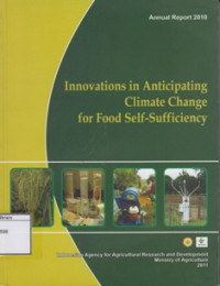 Image of Indonesian Agency for Agricultural Research and Development Annual Report of 2010: Innovations in anticipating Climate Change for Food self-Sufficiency
