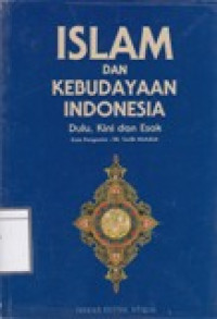 Image of Islam dan Kebudayaan Indonesia: Dulu, Kini dan Esok