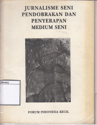 Image of Jurnalisme seni pendobrakan dan penyerapan medium seni