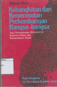 Image of Kebangkitan dan Kemerosotan Perkembangan Bangsa-bangsa: dari Pertumbuhan Ekonomi ke Stagnasi-Inflasi dan Kemandegan Sosial