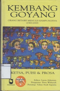 Image of Kembang Goyang: Orang Betawi Menulis Kampungnya (1900-2000) - Sketsa, Puisi & Prosa
