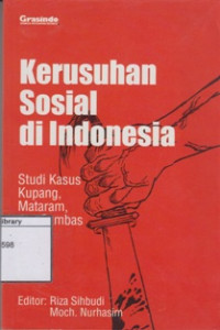 Image of Kerusuhan Sosial di Indonesia: Studi Kasus Kupang, Mataram, dan Sambas