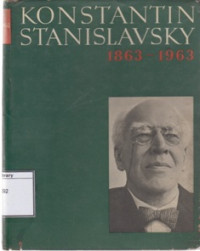 Image of Konstantin Stanislavsky 1863-1963: Man and Actor, Stanislavsky and the World, Stanislavsky's Letters