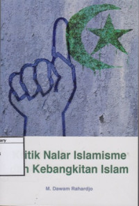 Image of Kritik Nalar Islamisme dan kebangkitan Islam