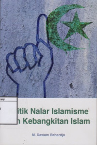 Image of Kritik Nalar Islamisme dan kebangkitan Islam