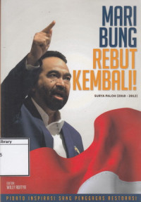 Image of Mari Bung Rebut Kembali! : Pidato Inspirasi Sang Penggagas Restorasi