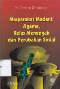 Image of Masyarakat madani : agama, kelas menengah dan perubahan sosial