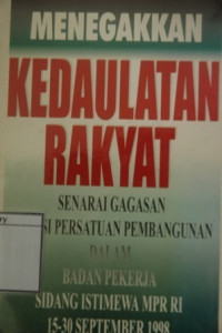 Image of Menegakkan Kedaulatan Rakyat: Senarai Gagasan Fraksi Persatuan Pembangunan dalam Badan pekerja Sidang Istimewa Majelis Permusyawaratan Rakyat Republik Indonesia 15-30 September 1998