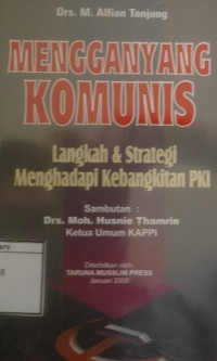 Image of Mengganyang Komunis: Langkah & strategi menghadapi kebangkitan PKI