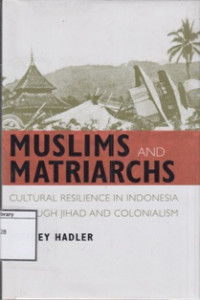 Image of Muslims and Matriarchs: Cultural Resilience in Indonesia through Jihad and Colonialism