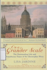 Image of On A Grander Scale: The Outstanding Life and tumultuous Times of Sir Christopher Wren