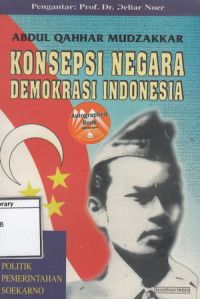 Image of Konsepsi Negara Demokrasi Indonesia: Koreksi Pemikiran Politik Pemerintahan Soekarno