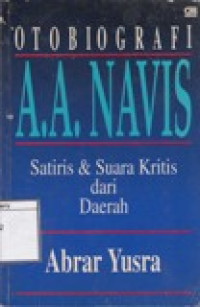 Image of Otobiografi A.A. Navis: Satiris & Suara Kritis dari Daerah