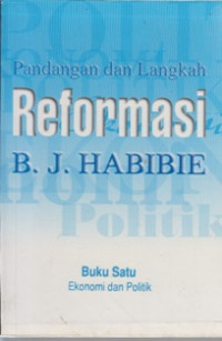 Image of Pandangan dan Langkah Reformasi B.J. Habibie: Buku I Ekonomi dan Politik